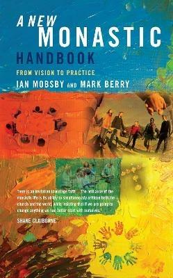 A New Monastic Handbook: From Vision to Practice - Ian Mobsby,Mark Berry - cover