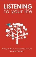 Listening to Your Life: 30 ways to discern direction for your future - Julia Mourant - cover