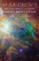 The Luminous Web: Faith, science and the experience of wonder - Barbara Brown Taylor - cover
