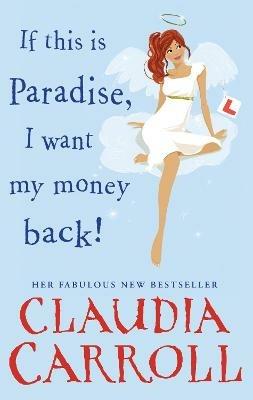 If This is Paradise, I Want My Money Back: a laugh-out-loud rom-com about the ultimate second chance from bestseller Claudia Carroll - Claudia Carroll - cover