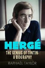 Herge: The Genius of Tintin: A Biography