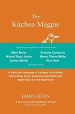 The Kitchen Magpie: A delicious melange of culinary curiosities, fascinating facts, amazing anecdotes and expert tips for the food-lover