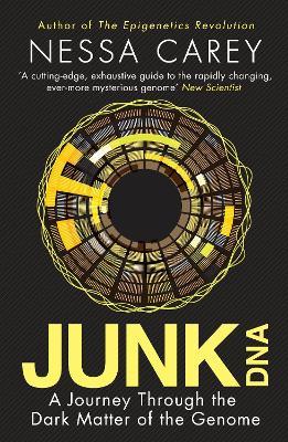 Junk DNA: A Journey Through the Dark Matter of the Genome - Nessa Carey - cover