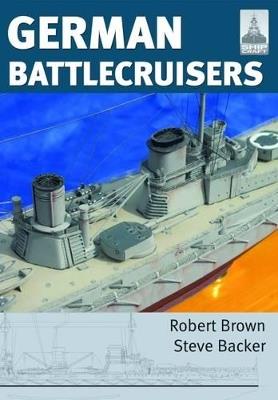 ShipCraft 22: German Battlecruisers - Steve Backer,Robert Brown - cover
