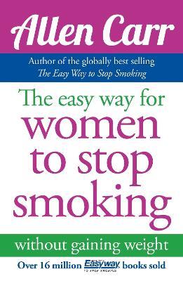 The Easy Way for Women to Stop Smoking - Allen Carr - cover