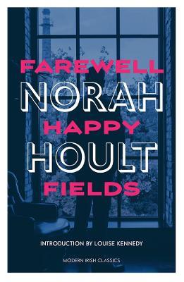 Farewell Happy Fields - Norah Hoult - cover