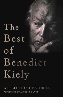 The Best of Benedict Kiely: A Selection of Stories - Benedict Kiely - cover