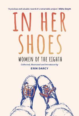 In Her Shoes: Women of the Eighth: A Memoir and Anthology - Erin Darcy - cover