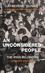 An Unconsidered People: The Irish in London - Updated Edition