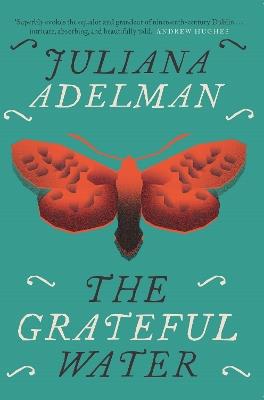 The Grateful Water - Juliana Adelman - cover