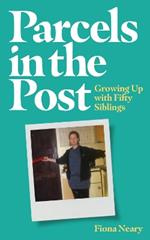 Parcels in the Post: Growing Up With Fifty Siblings