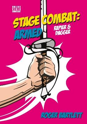 Stage Combat: Armed (Rapier & Dagger) - Roger Bartlett - cover