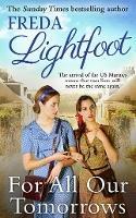 For All Our Tomorrows - Freda Lightfoot - cover
