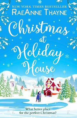 Christmas At Holiday House - RaeAnne Thayne - cover