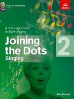 Joining the Dots Singing, Grade 2: A Fresh Approach to Sight-Singing