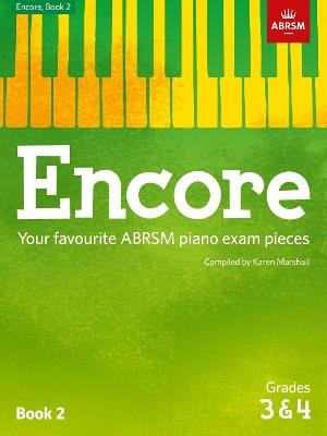 Encore: Book 2, Grades 3 & 4: Your favourite ABRSM piano exam pieces - cover