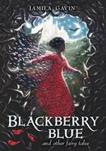Blackberry Blue: And Other Fairy Tales