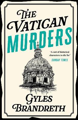 The Vatican Murders: An utterly addictive historical cosy murder mystery - Gyles Brandreth - cover