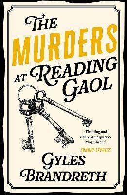 The Murders at Reading Gaol: A twisty and gripping historical murder mystery - Gyles Brandreth - cover