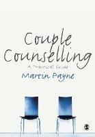 Couple Counselling: A Practical Guide - Martin Payne - cover