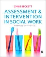 Assessment & Intervention in Social Work: Preparing for Practice - Chris Beckett - cover