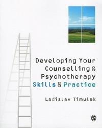 Developing Your Counselling and Psychotherapy Skills and Practice - Laco Timulak - cover