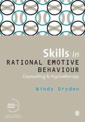 Skills in Rational Emotive Behaviour Counselling & Psychotherapy - Windy Dryden - cover