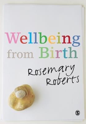 Wellbeing from Birth - Rosemary Roberts - cover