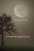 The Man Who Spoke to Owls - David H. W. Grubb - cover