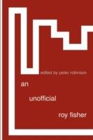 An Unofficial Roy Fisher - cover