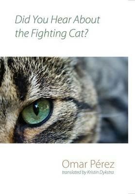 Did You Hear About the Fighting Cat? - Omar Perez - cover