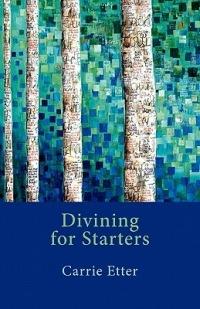 Divining for Starters - Carrie Etter - cover