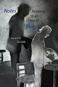 Notes Relating to an Idea of Blue - David H. W. Grubb - cover