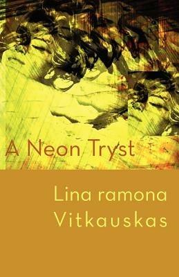 A Neon Tryst - Lina Ramona Vitkauskas - cover