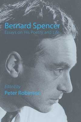 Bernard Spencer - Essays on His Poetry & Life - cover