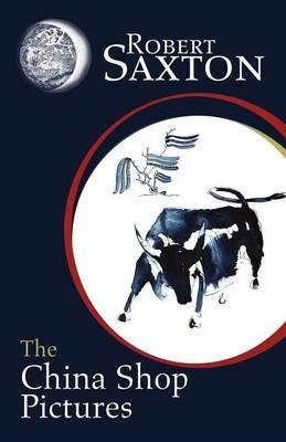 The China Shop Pictures - Robert Saxton - cover