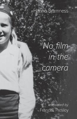 No Film in the Camera - Hanne Bramness - cover