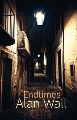 Endtimes - Alan Wall - cover