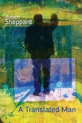 A Translated Man - Robert Sheppard - cover