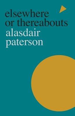 Elsewhere or Thereabouts - Alasdair Paterson - cover