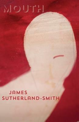 Mouth - James Sutherland-Smith - cover