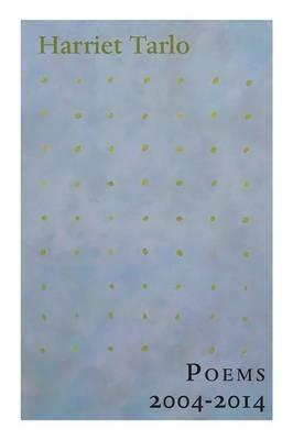 Poems 2004-2014 - Harriet Tarlo - cover