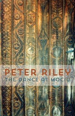 The Dance at Mociu - Peter Riley - cover