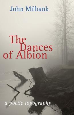 The Dances of Albion - John Milbank - cover