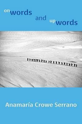 Onwords and Upwords - Anamaria Crowe Serrano - cover