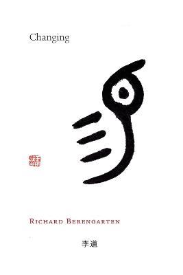 Changing - Richard Berengarten - cover