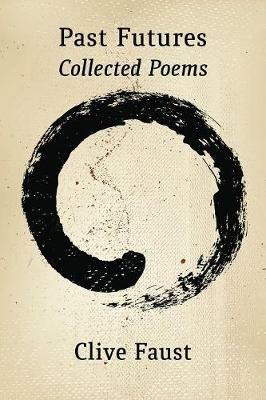 Past Futures: Collected Poems - Clive Faust - cover