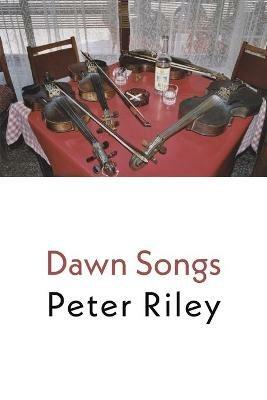 Dawn Songs - Peter Riley - cover