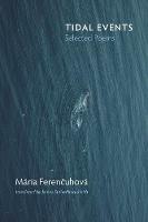 Tidal Events: Selected Poems - Maria Ferencuhova - cover