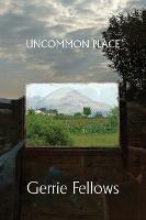 Uncommon Place - Gerrie Fellows - cover